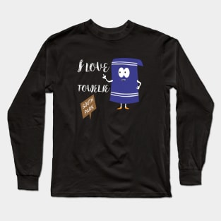 I love Towelie south park Long Sleeve T-Shirt